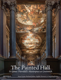 Book Cover for The Painted Hall by Anya Lucas, Richard Johns, Sophie Stewart, Stephen Paine, Greenwich Foundation for the Old Royal Naval College