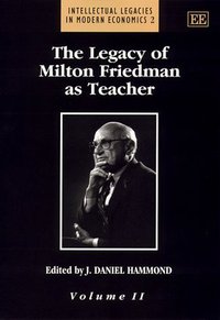 Book Cover for The Legacy of Milton Friedman as Teacher by J Daniel Hammond