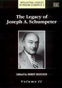 Book Cover for The Legacy of Joseph A. Schumpeter by Horst Hanusch