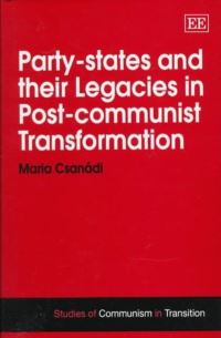 Book Cover for Party States and Their Legacies in Post-Communist Transformation by Mária Csanádi