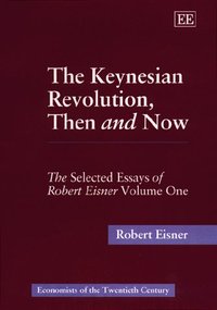Book Cover for The Keynesian Revolution, Then and Now by Robert Eisner
