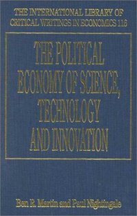 Book Cover for The Political Economy of Science, Technology, and Innovation by Ben R Martin, Paul Nightingale