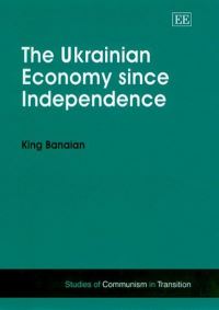 Book Cover for The Ukrainian Economy Since Independence by King Banaian