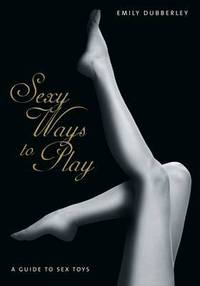 Book Cover for Sexy Ways to Play by Charles Phillips