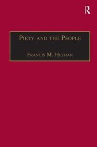 Book Cover for Piety and the People by Francis M Higman, St Andrews Reformation Studies Institute