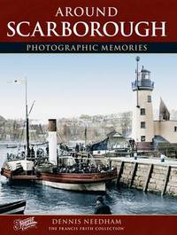 Book Cover for Francis Frith's Around Scarborough by Dennis Needham, Francis Frith
