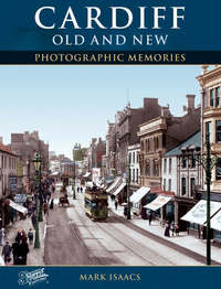 Book Cover for Cardiff Old and New by Mark Isaacs, Francis Frith Collection