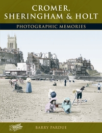 Book Cover for Cromer, Sheringham & Holt by Barry Pardue