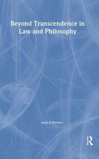 Book Cover for Beyond Transcendence in Law and Philosophy by Louis Wolcher