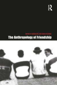 Book Cover for The Anthropology of Friendship by Sandra Bell