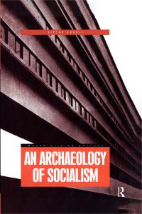 Book Cover for An Archaeology of Socialism by Victor Buchlin