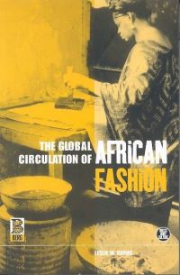 Book Cover for The Global Circulation of African Fashion by Leslie W Rabine