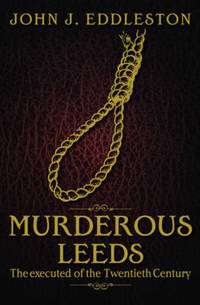 Book Cover for Murderous Leeds by John J Eddleston