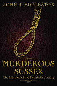 Book Cover for Murderous Sussex by John J Eddleston