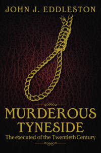 Book Cover for Murderous Tyneside by John J Eddleston