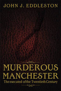 Book Cover for Murderous Manchester by John J Eddleston
