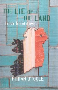 Book Cover for The Lie of the Land by Fintan OToole