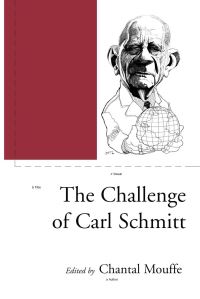 Book Cover for The Challenge of Carl Schmitt by Chantal Mouffe