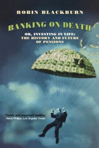 Book Cover for Banking on Death, or, Investing in Life by Robin Blackburn