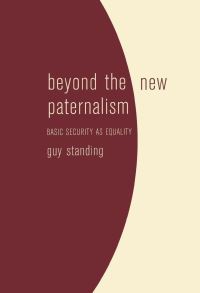 Book Cover for Beyond the New Paternalism by Guy Standing