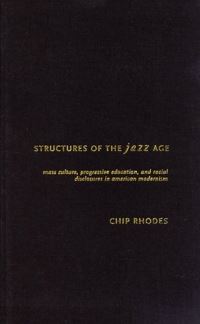 Book Cover for Structures of the Jazz Age by Chip Rhodes