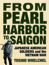 Book Cover for From Pearl Harbor to Saigon by Toshio Whelchel