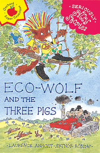 Book Cover for Eco-Wolf and the Three Pigs by Laurence Anholt, Arthur Robins