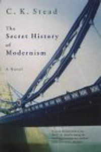 Book Cover for The Secret History of Modernism by C K Stead