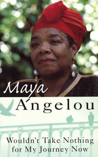 Book Cover for Wouldn't Take Nothing for My Journey Now by Maya Angelou