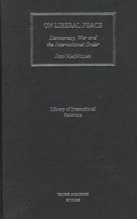 Book Cover for On Liberal Peace by John MacMillan