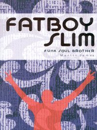 Book Cover for Fatboy Slim by Martin James