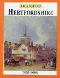 Book Cover for A History of Hertfordshire by Tony Rook