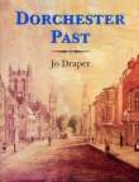 Book Cover for Dorchester Past by Jo Draper