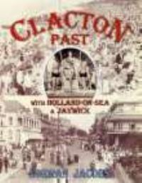 Book Cover for Clacton Past With Holland-on-Sea and Jaywick by Norman Jacobs