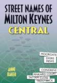Book Cover for Street Names of Milton Keynes Central by Anne Baker