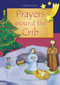 Book Cover for Prayers Around the Crib by Juliette Levivier, Anne Gravier