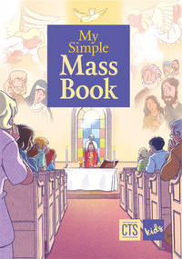 Book Cover for My Simple Mass Book by Catholic Truth Society Great Britain