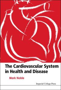 Book Cover for CARDIOVASCULAR SYSTEM IN HEALTH & DISEASE, THE by Mark Noble