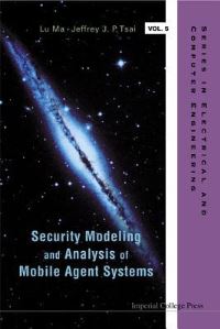 Book Cover for Security Modeling and Analysis of Mobile Agent Systems by Lu Ma, Jeffrey JP Tsai