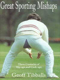 Book Cover for Great Sporting Mishaps by Geoff Tibballs