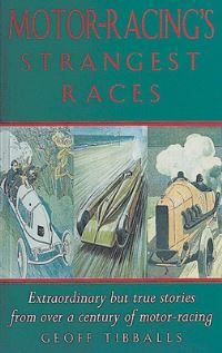 Book Cover for Motor-Racing's Strangest Races by Geoff Tibballs