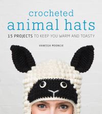 Book Cover for Crocheted Animal Hats by Vanessa Mooncie