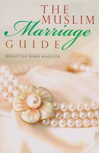 Book Cover for Muslim Marriage Guide by Ruqaiyyah Waris Maqsood