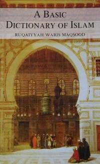 Book Cover for A Basic Dictionary of Islam by Ruqaiyyah Waris Maqsood