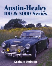 Book Cover for Austin-Healey 100 & 3000 Series by Graham Robson