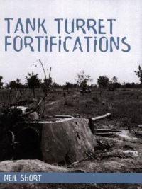 Book Cover for Tank Turret Fortifications by Neil Short