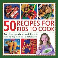 Book Cover for 50 Recipes for Kids to Cook by Judy Williams