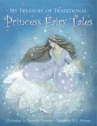 Book Cover for My Treasury of Traditional Princess Fairy Tales by P L Anness, H C Andersen, Charles Perrault, Jacob Grimm, Wilhelm Grimm