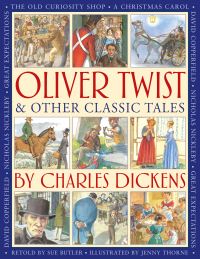 Book Cover for Oliver Twist & Other Classic Tales by Charles Dickens by Sue Butler, Jenny Thorne Illustrator