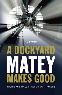 Book Cover for A Dockyard Matey Makes Good by Robert Smith
